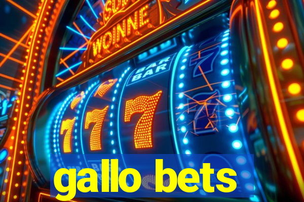 gallo bets