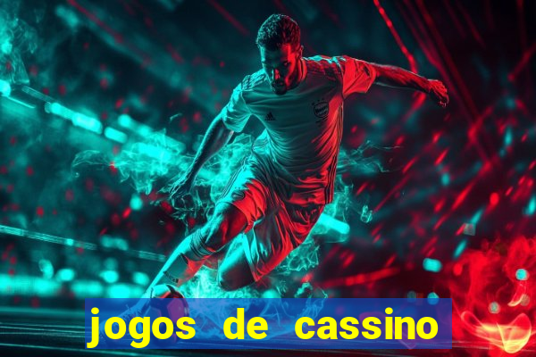 jogos de cassino que dao dinheiro