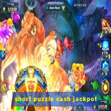 short puzzle cash jackpot