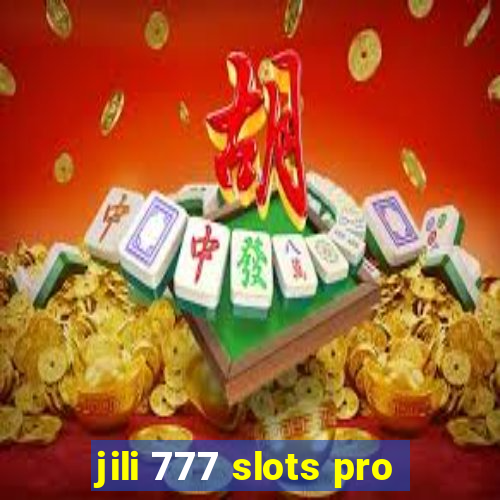 jili 777 slots pro