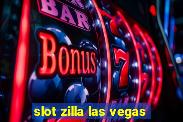 slot zilla las vegas