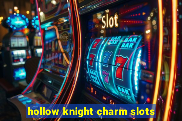 hollow knight charm slots