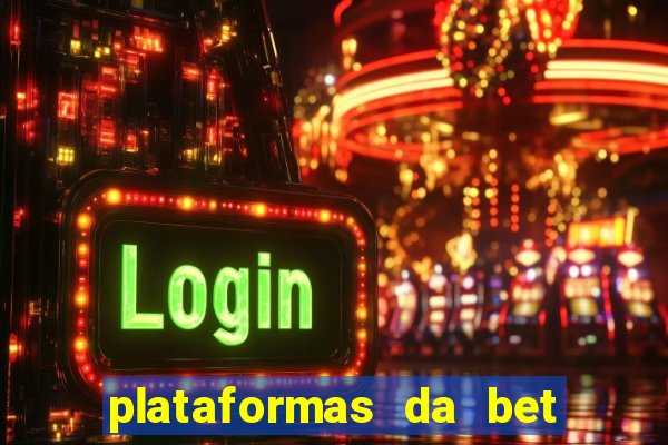 plataformas da bet que da bonus no cadastro