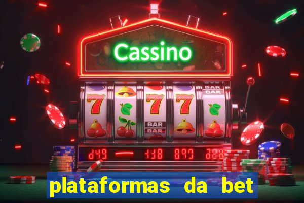 plataformas da bet que da bonus no cadastro