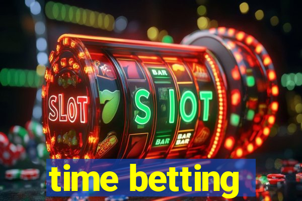 time betting