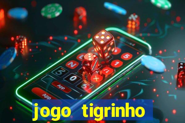 jogo tigrinho ganhar dinheiro