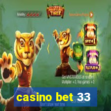 casino bet 33