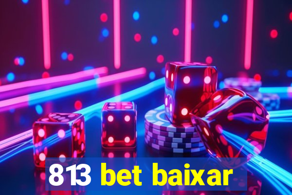 813 bet baixar