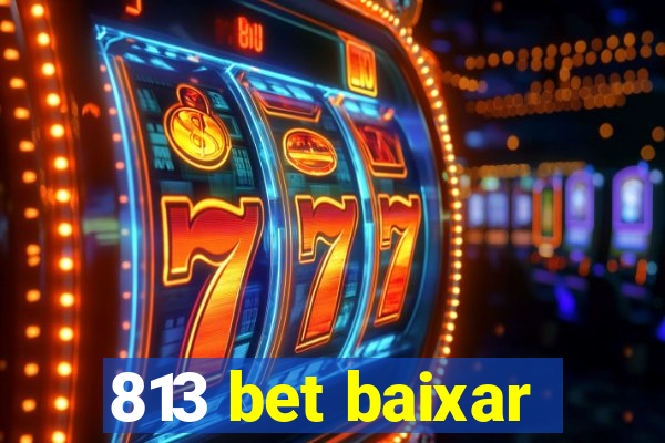 813 bet baixar