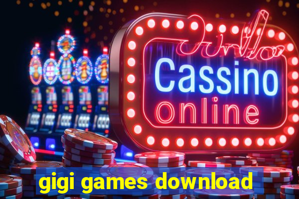 gigi games download