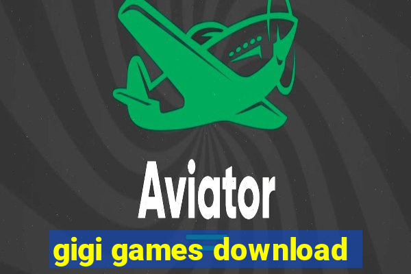 gigi games download