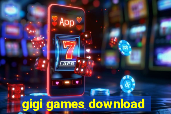 gigi games download