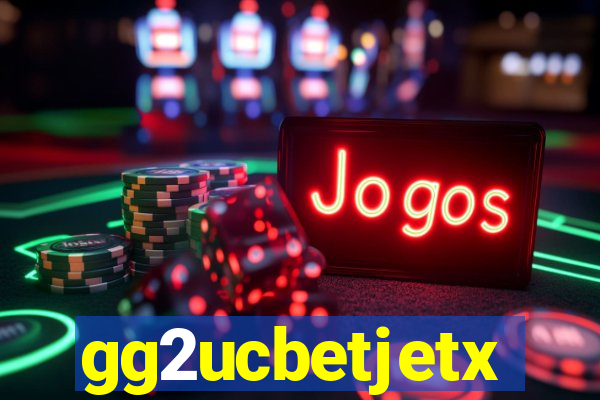 gg2ucbetjetx