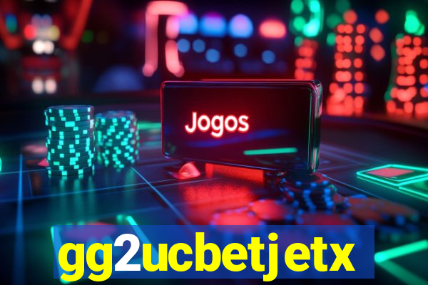 gg2ucbetjetx