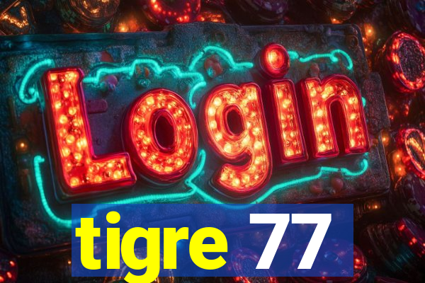 tigre 77