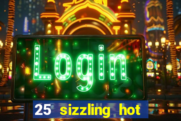 25 sizzling hot deluxe casino