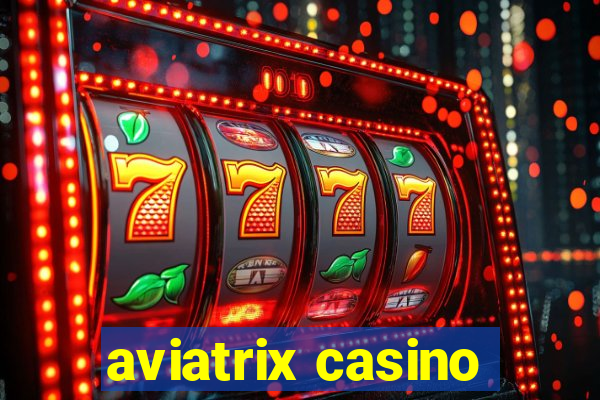 aviatrix casino