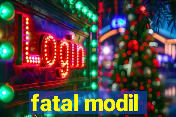 fatal modil