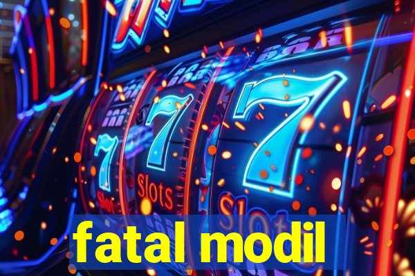 fatal modil