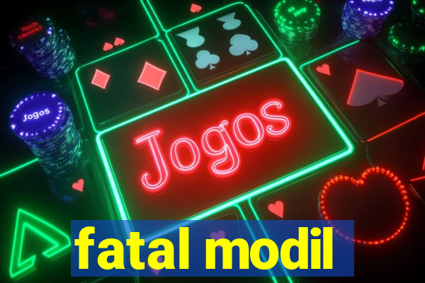 fatal modil