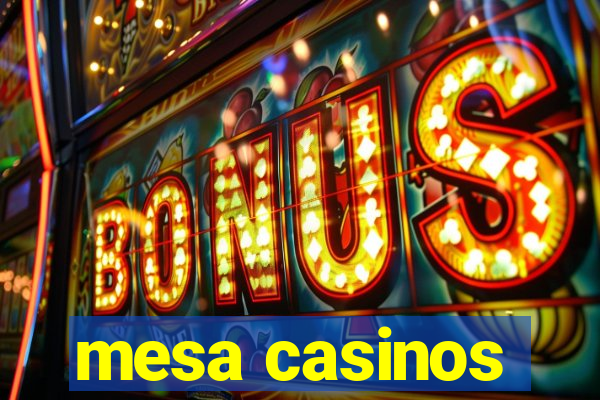 mesa casinos