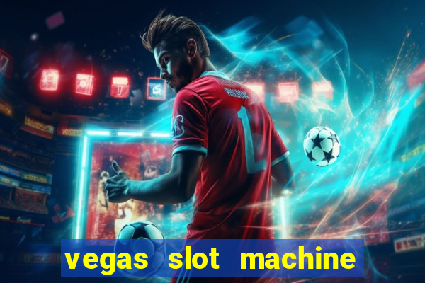 vegas slot machine free games