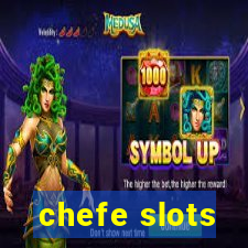 chefe slots