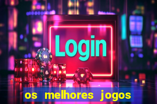 os melhores jogos de aposta