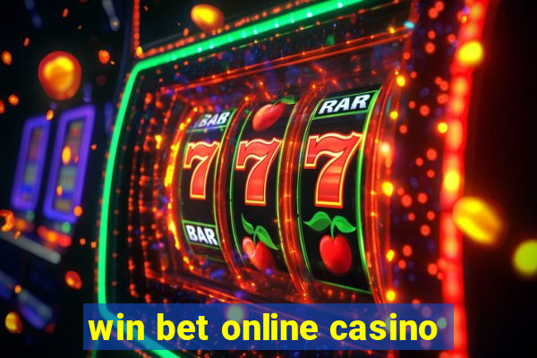 win bet online casino