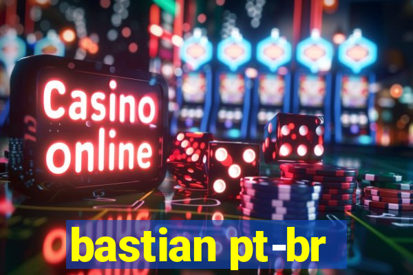 bastian pt-br