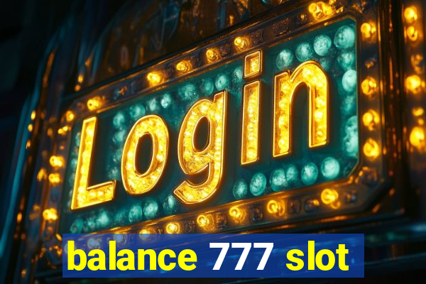 balance 777 slot