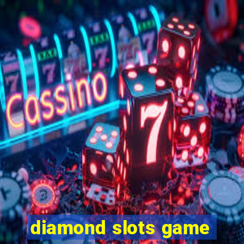 diamond slots game