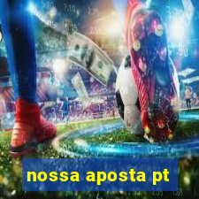 nossa aposta pt