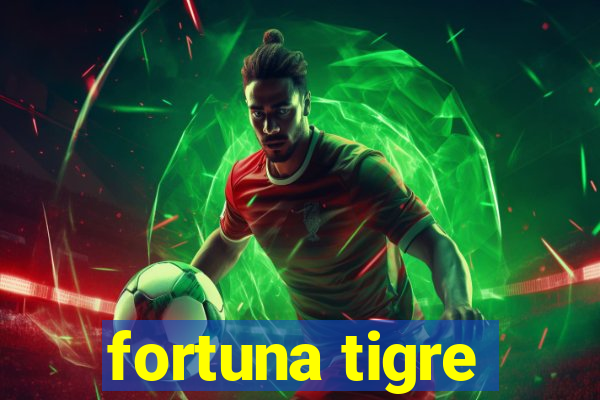 fortuna tigre