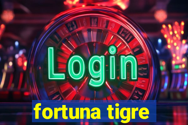 fortuna tigre