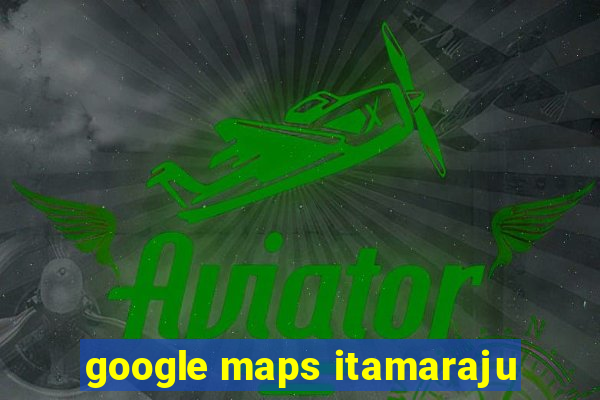 google maps itamaraju