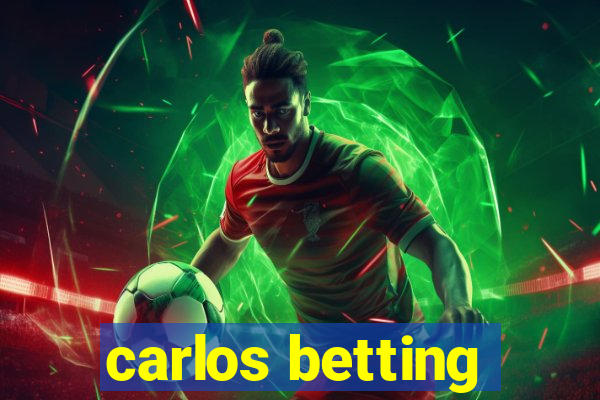 carlos betting