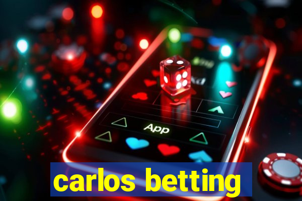 carlos betting