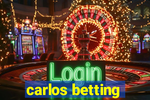 carlos betting