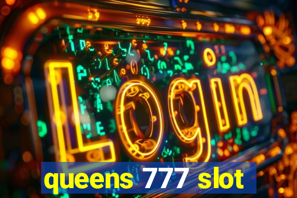 queens 777 slot