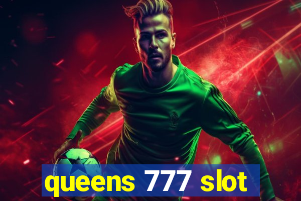 queens 777 slot