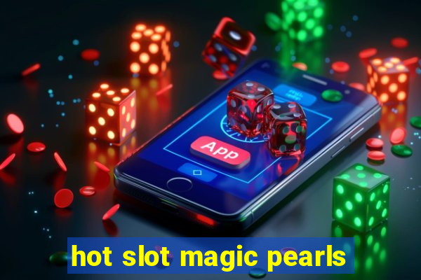 hot slot magic pearls