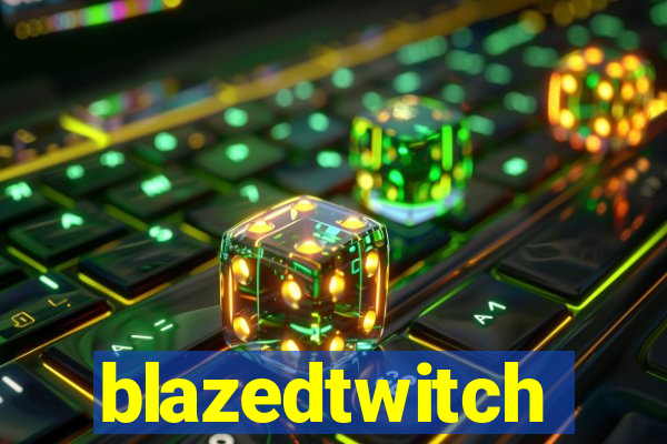 blazedtwitch