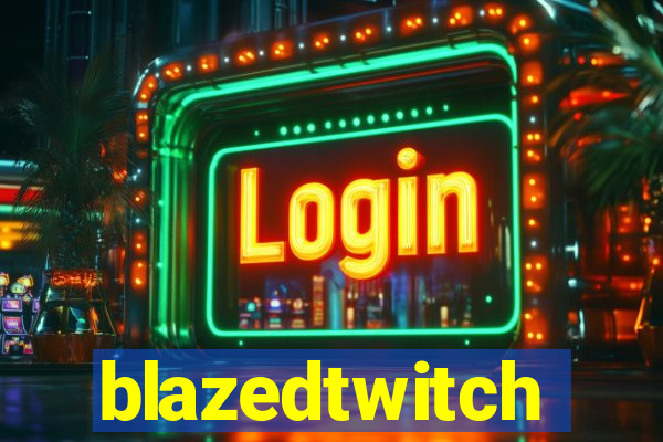 blazedtwitch