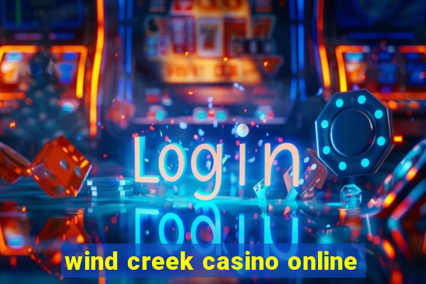 wind creek casino online