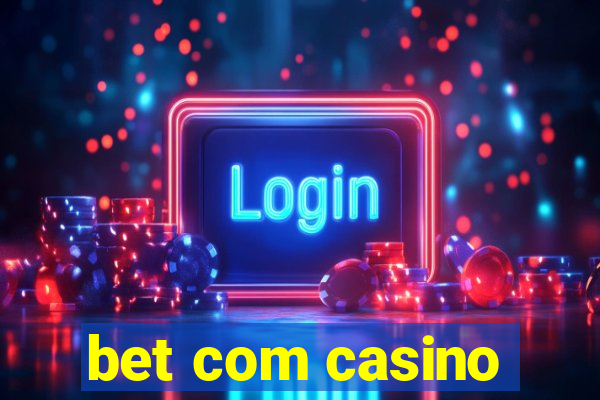 bet com casino