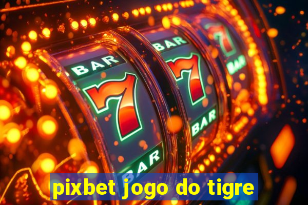 pixbet jogo do tigre