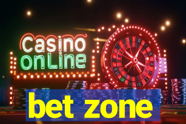 bet zone