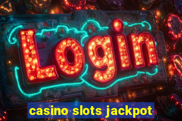 casino slots jackpot