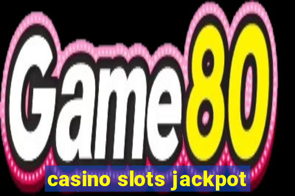 casino slots jackpot